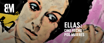 ¡Ya disponible el Ciclo Ellas: cine hecho por mujeres de Filmoteca UNAM!