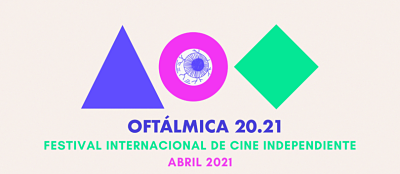 Conoce el "Festival Internacional de Cine Independiente, Oftálmica 2021"