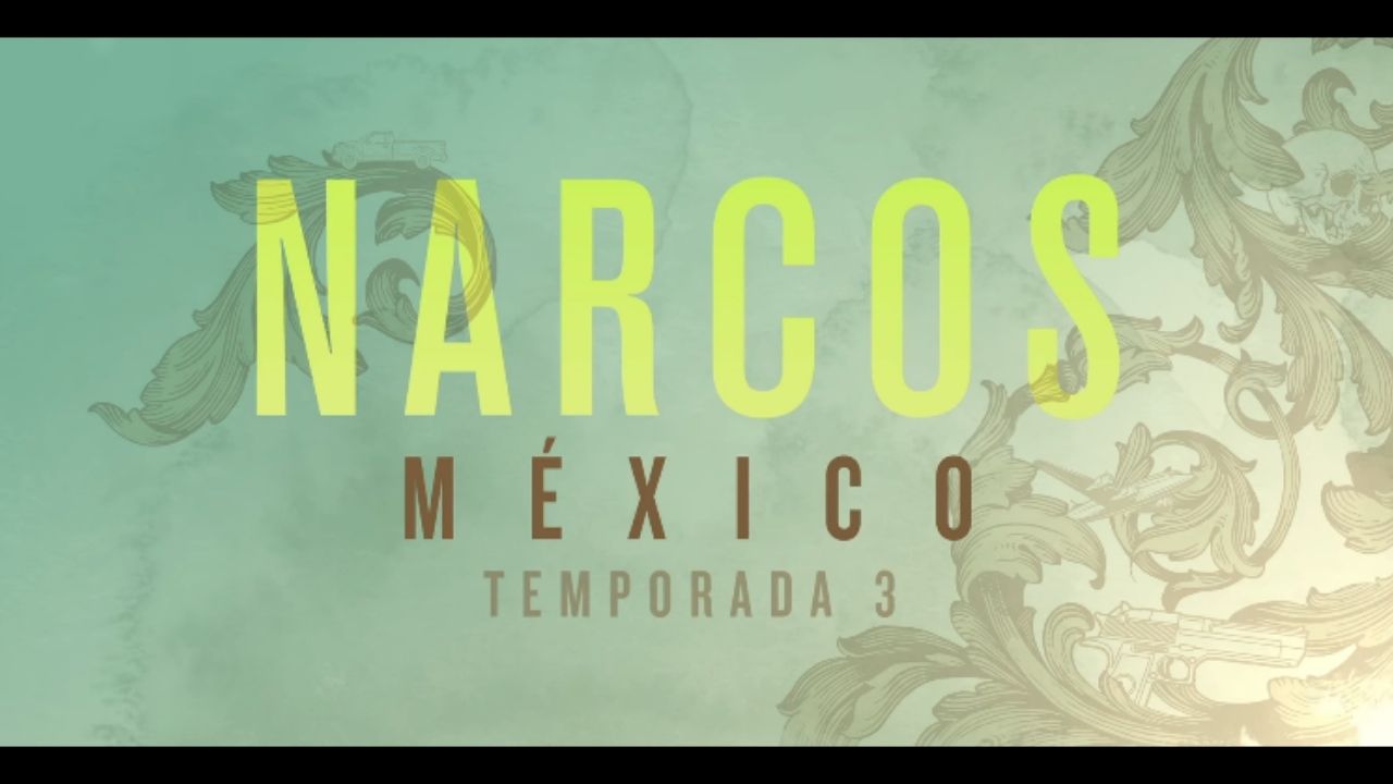 Narcos México tercera temporada teaser