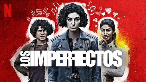 Los Imperfectos serie Netflix
