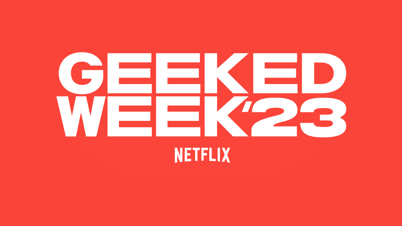 Geeked Week 2023 Netflix