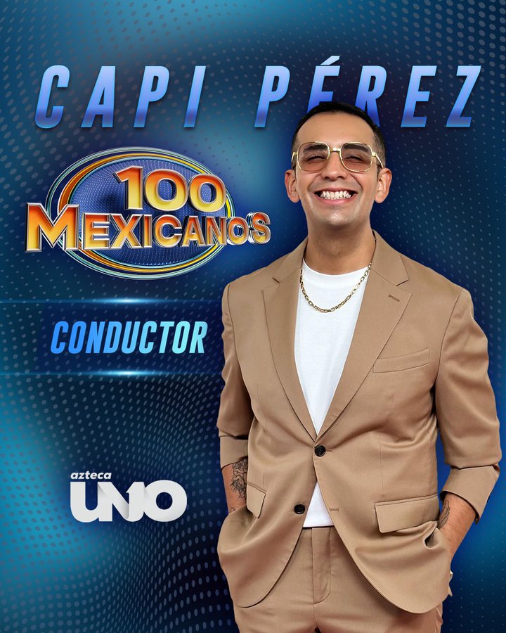 Capi Pérez 100 mexicanos TV Azteca