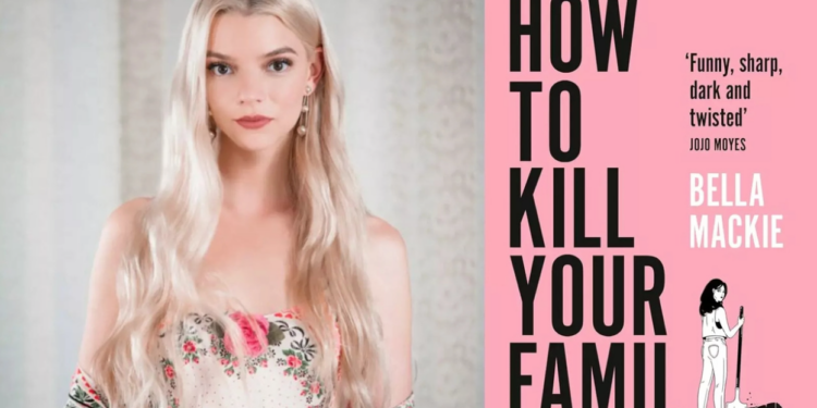 Anya Taylor-Joy How to Kill Your Family Netflix