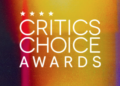 Critics Choice Awards retrasan nuevamente su ceremonia de entrega